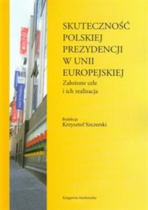 Picture of Skuteczność polskiej prezydencji w Unii Europejskiej Założone cele i ich realizacja