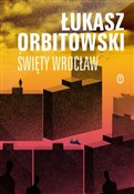 Polska książka : Święty Wro... - Łukasz Orbitowski