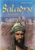 Polska książka : Saladyn i ... - Piotr Solecki