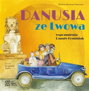 Picture of Danusia ze Lwowa Wspomnienia Danuty Kominiak