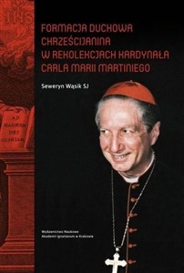 Picture of Formacja duchowa chrześcijanina w rekolekcjach kardynała Carla Marii Martiniego