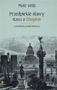 Picture of Przedpiekle sławy Rzecz o Chopinie