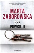 Bez powrot... - Marta Zaborowska -  Książka z wysyłką do UK
