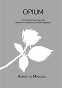 Opium Chro... - Katarzyna Mikulska -  Książka z wysyłką do UK