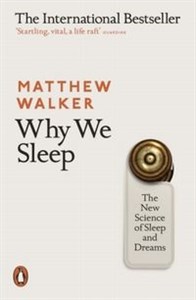 Picture of Why We Sleep he New Science of Sleep and Dreams