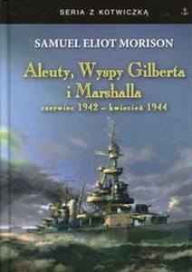 Picture of Aleuty, Wyspy Gilberta i Marshalla czerwiec 1942-kwiecień 1944