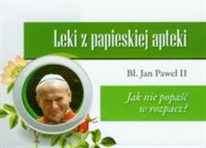 Picture of Leki z papieskiej apteki Jak nie popaść w rozpacz?