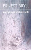 Polska książka : Nie proszę... - Ernest Bryll