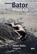 polish book : Wyspa Łza - Joanna Bator, Adam Golec