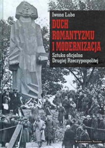 Picture of Duch romantyzmu i modernizacja Sztuka oficjalna Drugiej Rzeczypospolitej