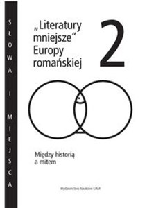 Picture of Literatury mniejsze Europy romańskiej 2 Między historią a mitem