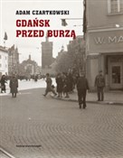 Zobacz : Gdańsk prz... - Adam Czartkowski