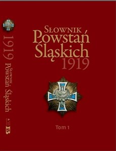 Obrazek Słownik Powstań Śląskich 1919 Tom 1