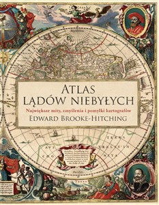 Picture of Atlas lądów niebyłych Największe mity, zmyślenia i pomyłki kartografów