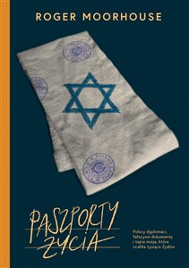 Picture of Paszporty życia. Polscy dyplomaci, fałszywe dokumenty i tajna misja, która ocaliła tysiące Żydów