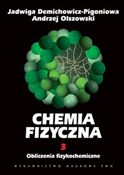 Chemia fiz... - Jadwiga Demichowicz-Pigoniowa, Andrzej Olszowski -  Książka z wysyłką do UK