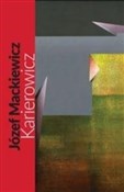 Książka : Karierowic... - Józef Mackiewicz