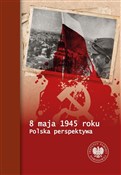 Zobacz : 8 maja 194... - Tomasz Bereza, Piotr Chmielowiec, Paweł Fornal