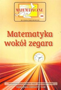 Picture of Miniatury matematyczne 24 Matematyka wokół zegara Szkoła podstawowa