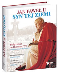 Picture of Jan Paweł II. Syn tej ziemi Pielgrzymka do Ojczyzny 1979