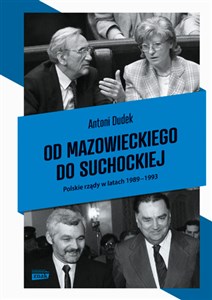 Picture of Od Mazowieckiego do Suchockiej Polskie rządy w latach 1989-1993