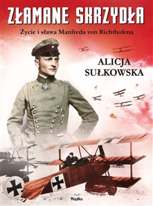 Picture of Złamane skrzydła Życie i sława Manfreda von Richthofena