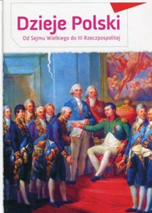 Picture of Dzieje Polski od Sejmu Wielkiego do III Rzeczpospolitej