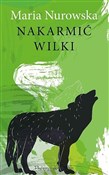 Nakarmić w... - Maria Nurowska -  foreign books in polish 