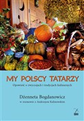 My polscy ... - Dżenneta Bogdanowicz, Andrzej Kalinowski -  Polish Bookstore 