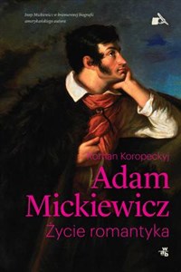 Picture of Adam Mickiewicz Życie romantyka
