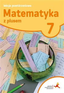 Picture of Matematyka z plusem 7 Lekcje powtórzeniowe Szkoła podstawowa