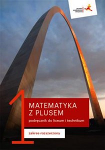 Picture of Matematyka z plusem 1 Podręcznik Zakres rozszerzony Liceum i technikum