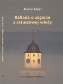 Polska książka : Ballada o ... - Janusz Koryl