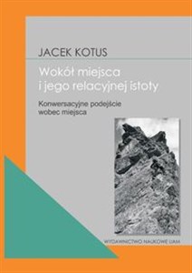 Picture of Wokół istoty miejsca Konwersacyjne podejście wobec miejsca