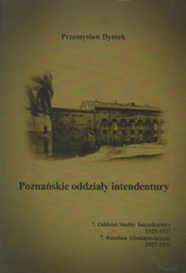 Picture of Poznańskie oddziały intendentury 7. Oddział Służby Intendentury 1925-1927, 7. Batalion Administracyjny 1927-1931