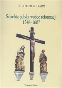 Picture of Szlachta polska wobec reformacji 1548-1607