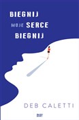 Biegnij mo... - Deb Caletti -  books in polish 