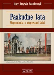 Picture of Paskudne lata Wspomnienia z okupowanej Łodzi