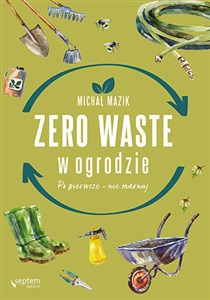 Picture of Zero waste w ogrodzie Po pierwsze - nie marnuj