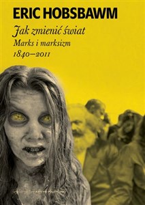 Picture of Jak zmienić świat Marks i marksizm 1840-2011