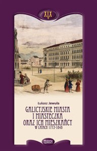 Picture of Galicyjskie miasta i miasteczka oraz ich mieszkańcy w latach 1772-1848