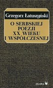 Polska książka : O serbskie... - Grzegorz Łatuszyński
