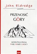 Przenosić ... - John Eldredge -  books from Poland