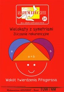 Picture of Miniatury matematyczne 31 Wielokąty z symetriami Zliczanie rekurencyjne Wokół twierdzenia Pitagorasa dla szkół gimnazjalnych