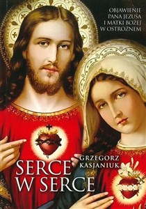 Picture of Serce w serce Objawienie Pana Jezusa i Matki Bożej w Ostrożnem