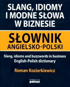 Obrazek Slang idiomy i modne słowa w biznesie Słownik angielsko-polski