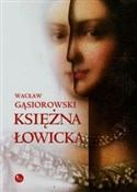 Księżna Ło... - Wacław Gąsiorowski -  Książka z wysyłką do UK