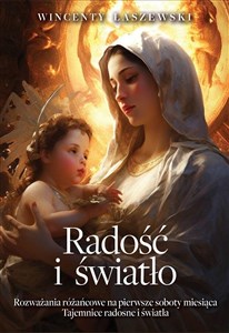 Picture of Radość i światło Rozważania na pierwsze soboty miesiąca. Tajemnice różańca świętego - radosne i światła.