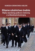 Polska książka : Elitarne s... - Agnieszka Gromkowska-Melosik