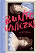 Polska książka : Buntownicz... - Charlotte Gordon